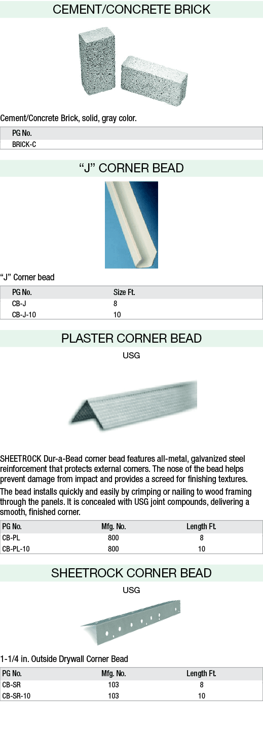 CEMENT/CONCRETE BRICK ￼ Cement/Concrete Brick, solid, gray color. PG No. BRICK C ﻿“J” CORNER BEAD ￼ “J” Corner bead ...